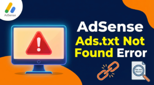 AdSense Ads txt Not Found Error